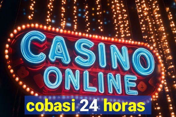 cobasi 24 horas